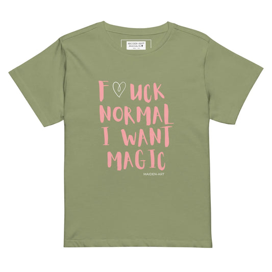 F*CK NORMAL I WANT MAGIC Women’s high-waisted t-shirt